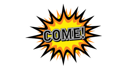 Comic Book "COME!" Speech Bubble Illustration