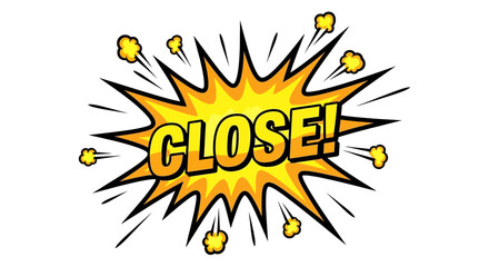 Comic Book Style "Close" Announcement