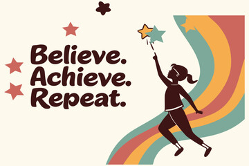 believe  achieve  repeat