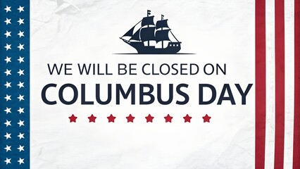 Announcing Columbus Day closure with patriotic flair, perfect for holiday business updates and festive social media announcements, featuring a classic sailing ship and American flag elements