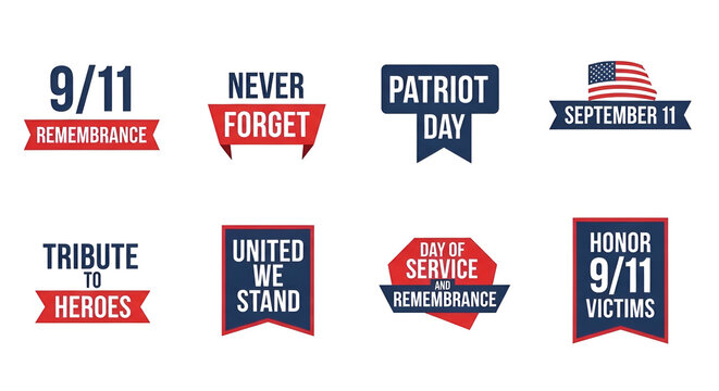 A Collection Of Graphic Elements Commemorating September 11, Featuring Patriotic Designs, Including Patriot Day, Never Forget, And Tributes To Heroes And Victims With The Date 9 11