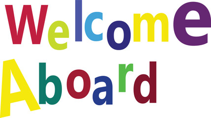 Welcome aboard text in colorful bold letters on a white background invitation