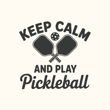 Vector art of keep calm and play pickleball graphic with crossed paddles and ball