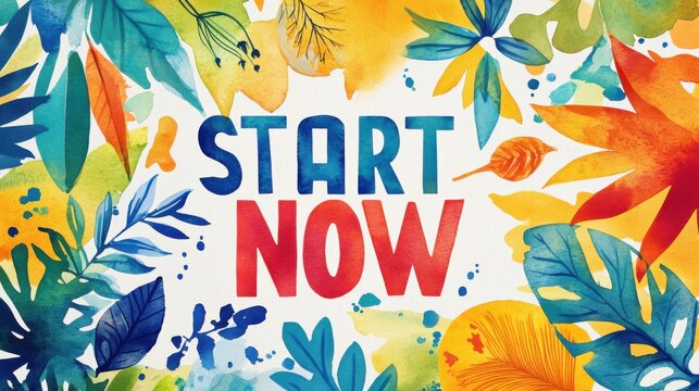 Stylized watercolor illustration of motivational text 'START NOW'