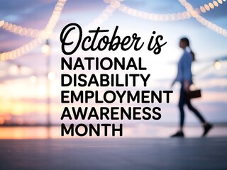October is national disability employment awareness month celebration event