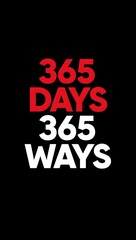 Inspirational 365 days 365 ways text art with red and white typography