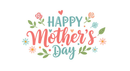 Fototapeta premium Delicate floral arrangement with 'Happy Mother's Day' message creating a loving greeting card suitable for this special day