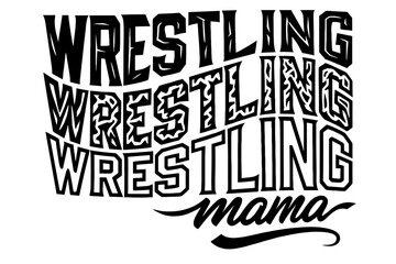 Wrestling mama bold text design monochrome vector for sports moms apparel and stickers
