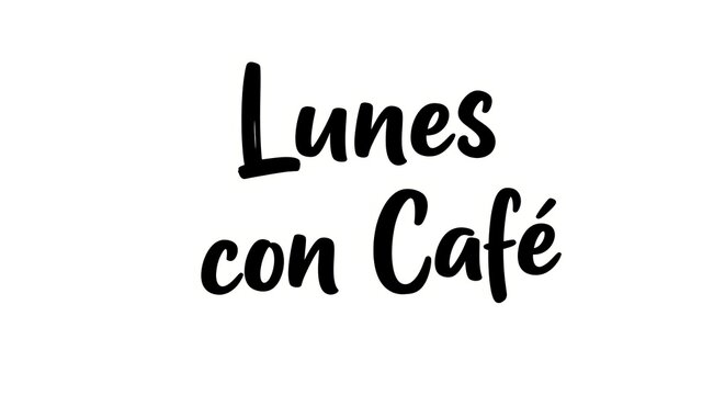 Lunes con cafe: spanish script celebrating monday coffee ritual