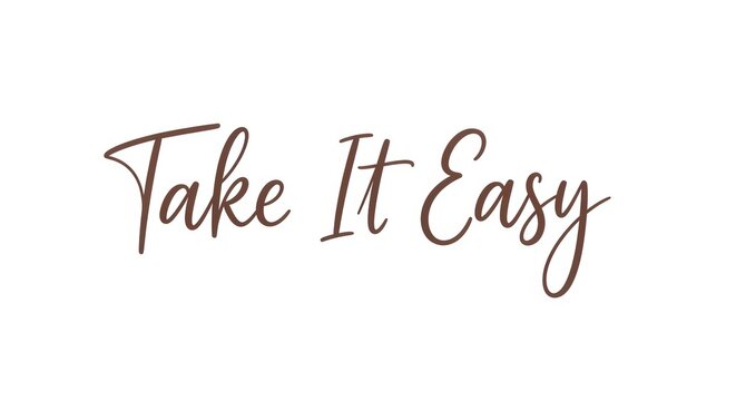 Take it easy calligraphy: relaxing handwritten script on white background