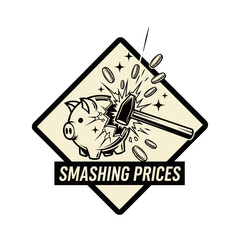 Smashing Prices vintage illustration of a hammer breaking a piggy bank. Retro style graphic for sales, discounts, and promotions.