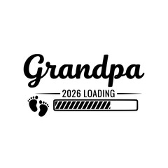 grandpa 2026 loading. A heartwarming message, anticipation builds, for a grandfather anticipating the arrival of his grandchild.