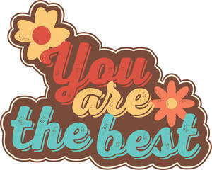 Motivational quote in group style isolated on background. You are the best