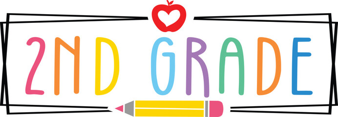 2nd Grade Second Grade back to school typography clip art design on plain white transparent isolated background for card, shirt, hoodie, sweatshirt, apparel, tag, mug, icon, poster or badge