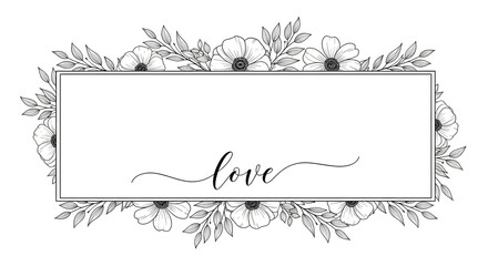Floral Frame with 'love' Script, Delicate Black and White Flowers and Leaves