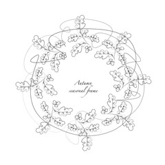 Autumn round frame. Seasonal frame, wreath. Branches with oak leaves and acorns. Linear image .