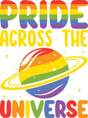 Fototapeta premium Pride Across the Universe Rainbow T-shirt Design with Planet and Space Theme.