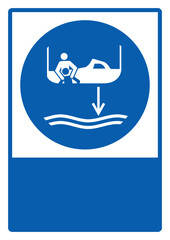 mandatory safety signs_lower rescue boat to the water in launch sequence your custom message here portrait size a4/a3/a2/a1 v2	 