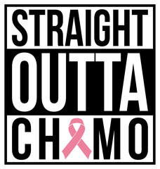 Straight Outta Chemo Funny Battle Cancer T-shirt Design