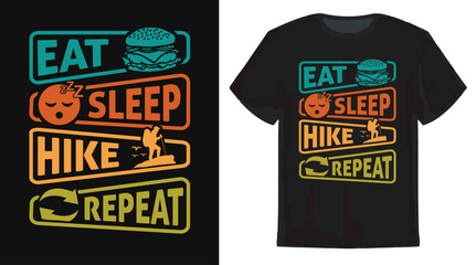 Obraz premium Hiking T-Shirt Design, Outdoor Adventure Hiking Graphic Eat Sleep Hike Repeat Tee, Fun Hiking Lifestyle Shirt Illustration