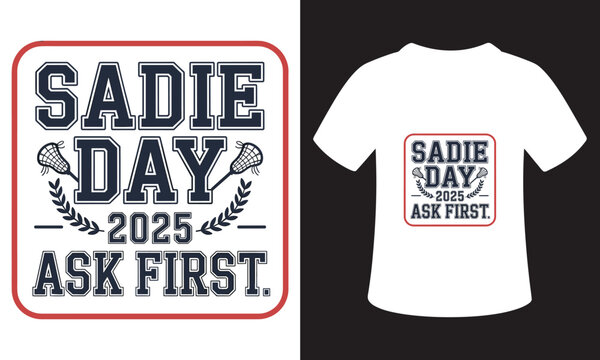 Sadie day 2025 ask first t-shirt design funny retro graphic tee