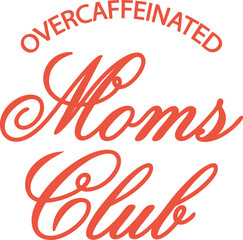 Overcaffeinated Moms Club