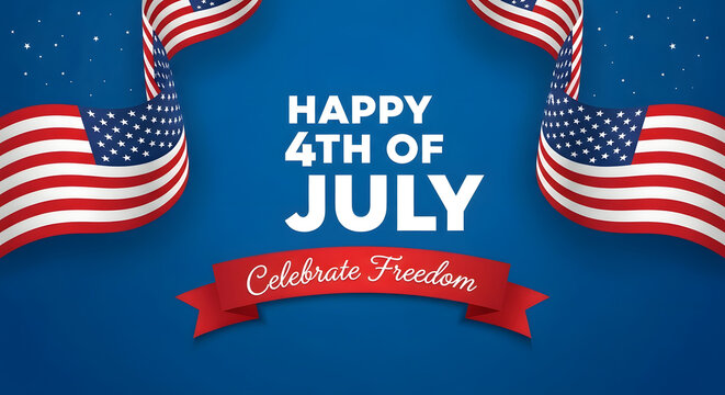 Happy 4th of July Celebrate Freedom with American Flags