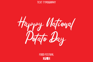 Happy National Potato Day  -Food Festival Name In Cursive Modern Calligraphy Text