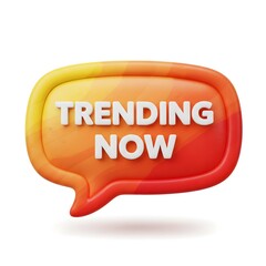 3D Trending Now Speech Bubble Icon – Vibrant Clay Style Badge