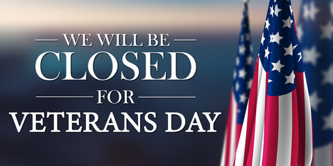 Closed for Veterans Day
