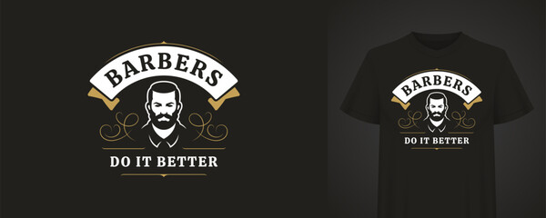 Stylish vector illustration of a barber’s logo on a t-shirt, featuring a bearded barber, elegant typography, and the phrase Do It Better. Design is perfect for barbershop branding and fashion