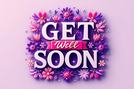 Get well soon message surrounded by beautiful pink and purple flowers