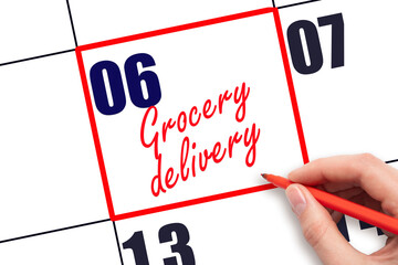 6 th day of the month.  Hand writing Grocery delivery reminder and drawing red frame on calendar...