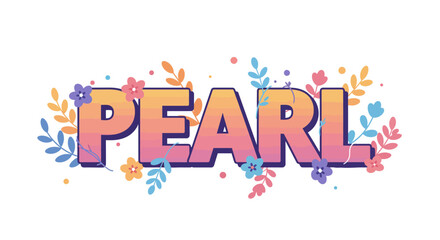 Decorative Pearl text surrounded by vibrant flowers and leaves.