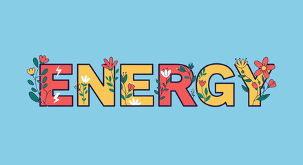 Vibrant Energy Word Art with Floral Elements.
