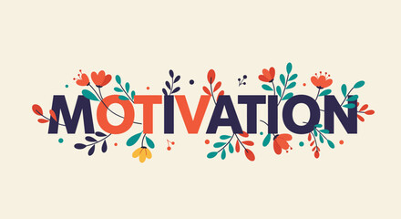 Decorative Motivation Word with Elegant Floral Elements Illustration.