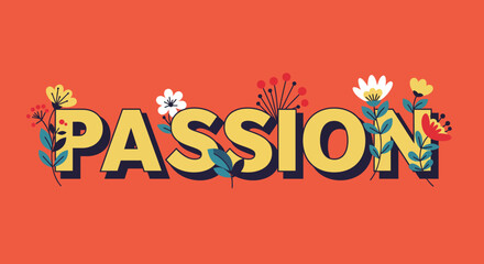 Vibrant Passion word art with colorful floral decoration and botanical elements on a bright background.