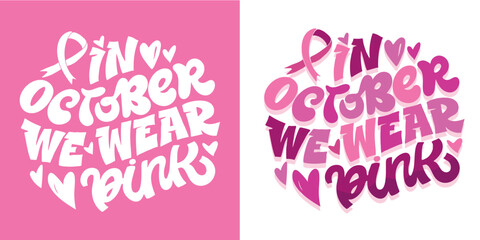 Hand drawn doodle lettering quote about Pink october, breast cancer awareness. Lettering for t-shirt design, mug print, bag print, clothes fashion. 100% hand drawn vector image.