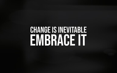 Uplifting quote reminding us that change is natural and embracing it leads to growth.