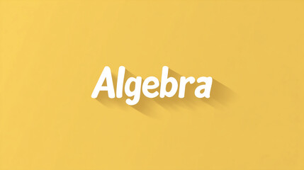 text "Algebra" in white fonts, yellow background, illustration