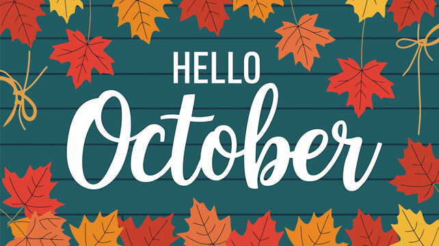 Vector art of hello october text with falling autumn maple leaves and twine on a dark teal wooden background, celebrating the fall season