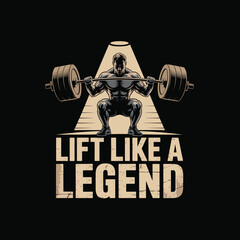 Lift like a legend t shirt vector EPS file