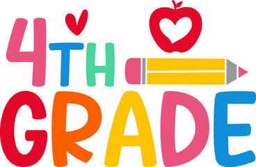 4th Grade Fourth Grade back to school typography clip art design on plain white transparent isolated background for card, shirt, hoodie, sweatshirt, apparel, tag, mug, icon, poster or badge