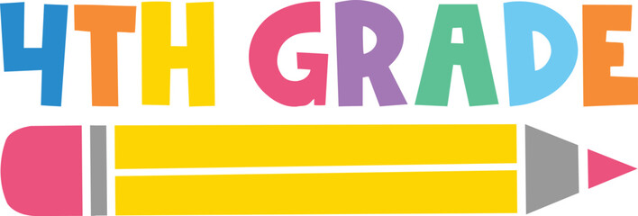 4th Grade Fourth Grade back to school typography clip art design on plain white transparent isolated background for card, shirt, hoodie, sweatshirt, apparel, tag, mug, icon, poster or badge