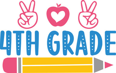 4th Grade Fourth Grade back to school typography clip art design on plain white transparent isolated background for card, shirt, hoodie, sweatshirt, apparel, tag, mug, icon, poster or badge