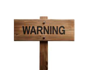Wooden Sign with Warning Message, A rustic reminder of potential dangers ahead in detailed form