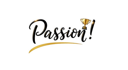 Inspirational Passion lettering with a golden trophy award.