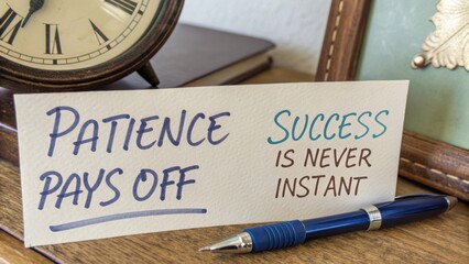Motivational Quote on Patience and Success with Clock and Pen in Cozy Workspace Setting