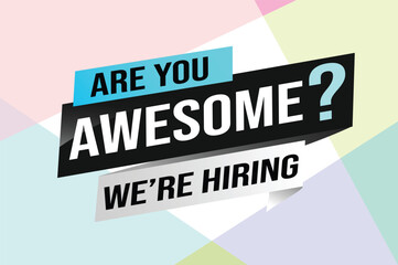 hiring recruitment Join now design for banner poster. are you awesome? lettering with geometric shapes lines. Vector illustration typographic. Open vacancy design template modern concept 
