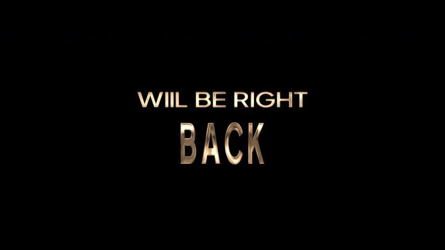 Will be right back golden animated text on transparent background. Suitable for websites, banners, and social media posts.
